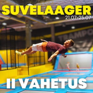 Suvelaager 2025 - II VAHETUS